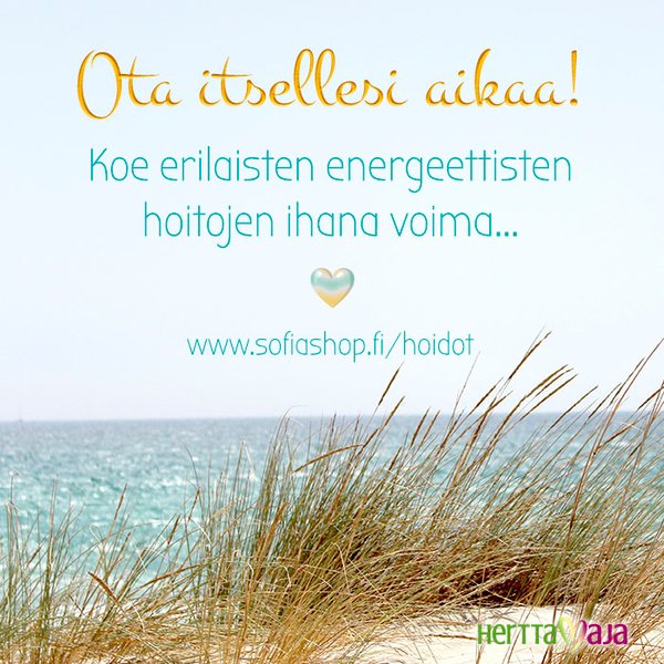 ota itsellesi aikaa ja koe energeettisten hoitojen ihan voima. www.sofiashop.fi
